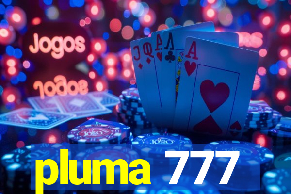 pluma 777